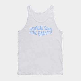 People Care! Work Smarter. Tank Top